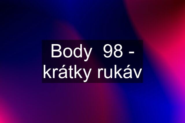 Body  98 - krátky rukáv