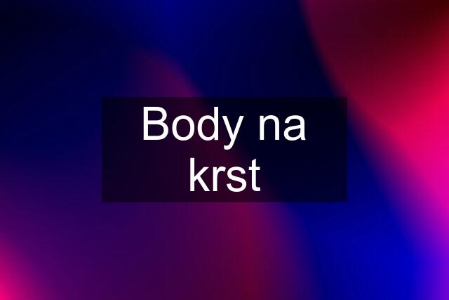 Body na krst