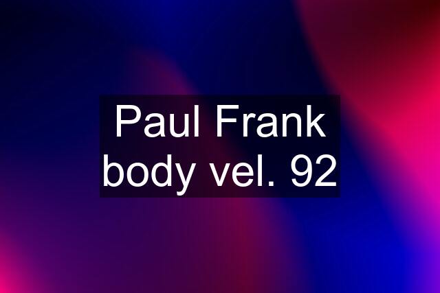 Paul Frank body vel. 92