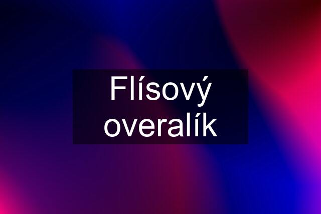 Flísový overalík