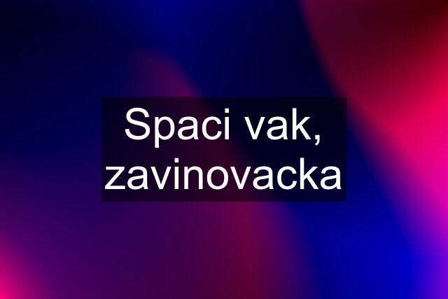 Spaci vak, zavinovacka