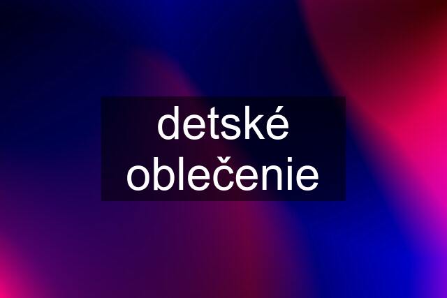 detské oblečenie