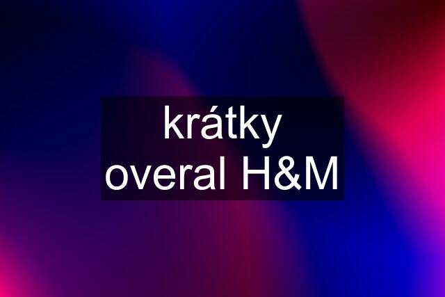 krátky overal H&M