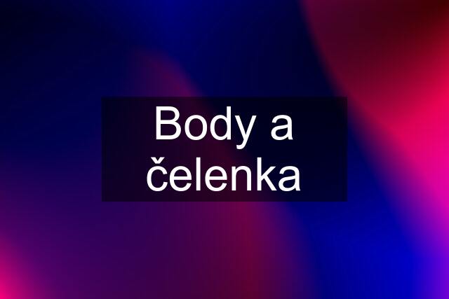 Body a čelenka