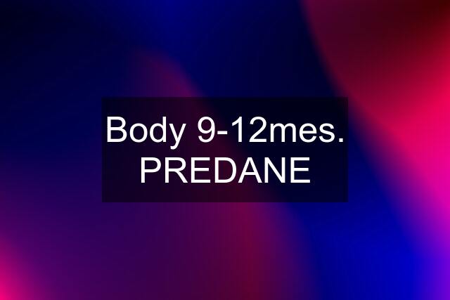 Body 9-12mes. PREDANE