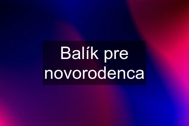 Balík pre novorodenca