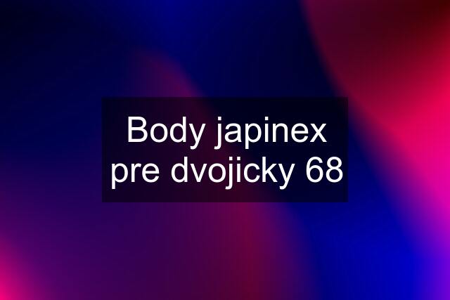 Body japinex pre dvojicky 68