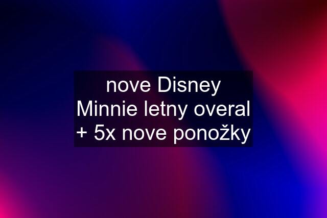 nove Disney Minnie letny overal + 5x nove ponožky