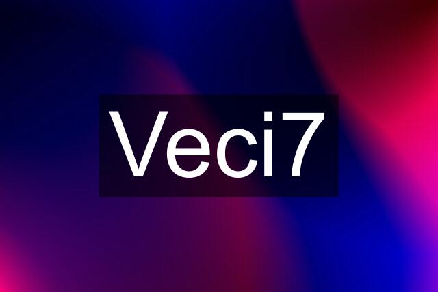 Veci7