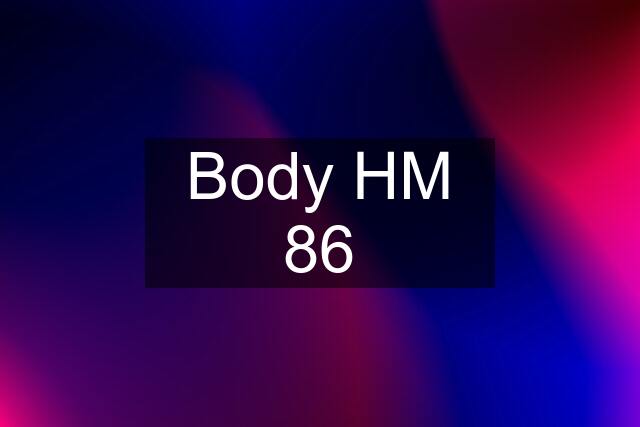 Body HM 86