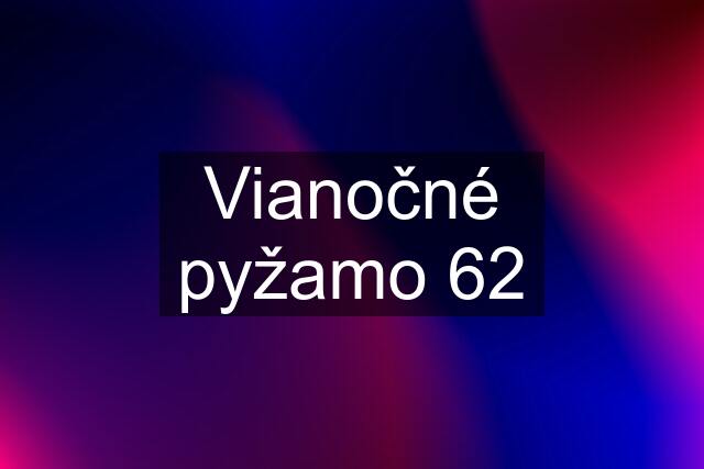 Vianočné pyžamo 62