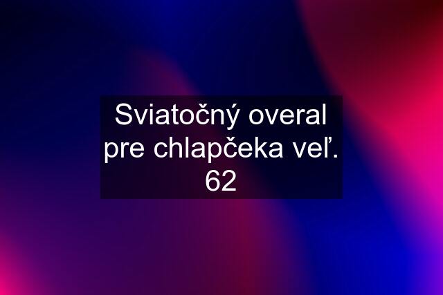 Sviatočný overal pre chlapčeka veľ. 62