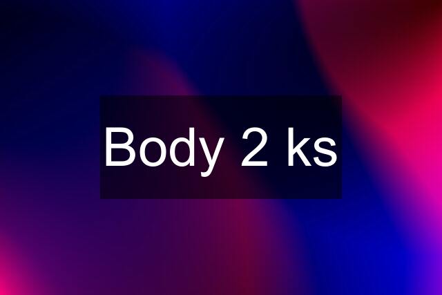 Body 2 ks