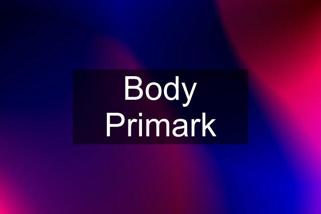 Body Primark