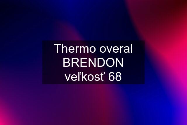 Thermo overal BRENDON veľkosť 68