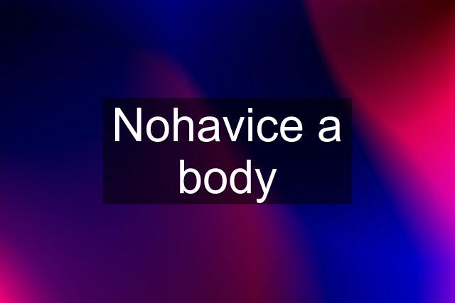 Nohavice a body