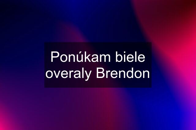 Ponúkam biele overaly Brendon