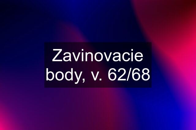 Zavinovacie body, v. 62/68