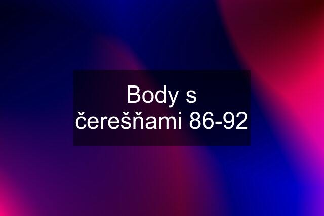 Body s čerešňami 86-92