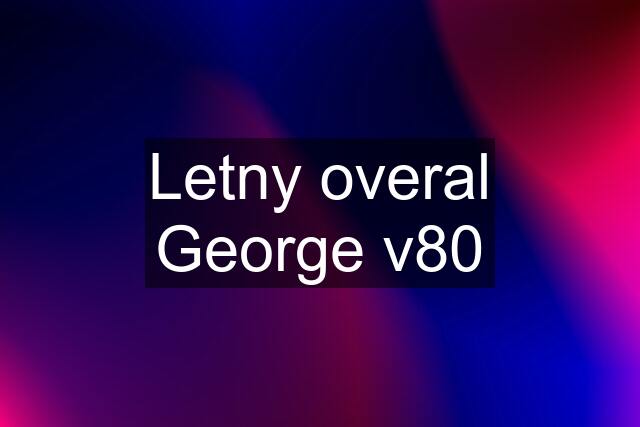 Letny overal George v80