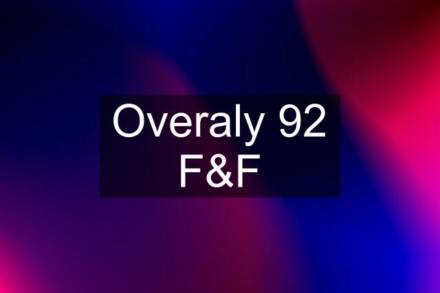 Overaly 92 F&F