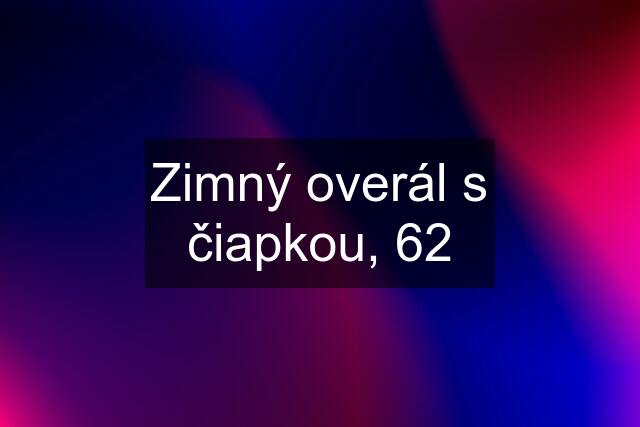 Zimný overál s čiapkou, 62