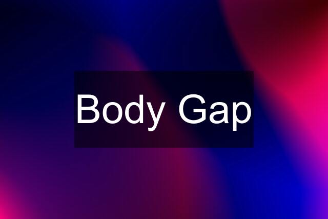 Body Gap