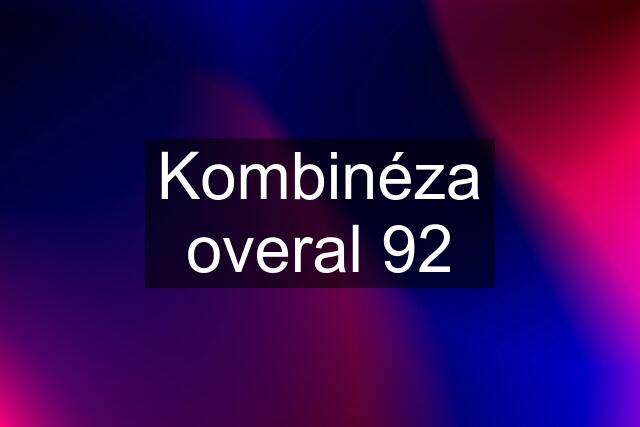 Kombinéza overal 92