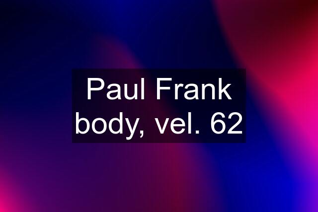 Paul Frank body, vel. 62