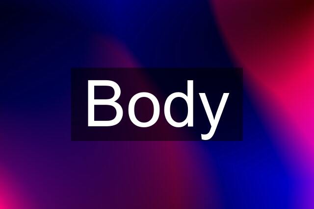 Body