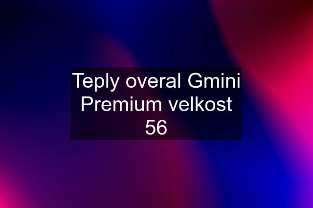 Teply overal Gmini Premium velkost 56