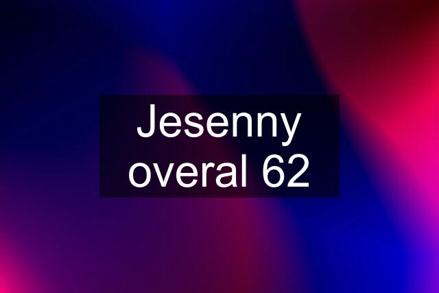 Jesenny overal 62