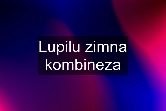 Lupilu zimna kombineza