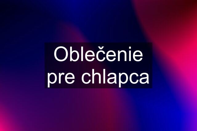 Oblečenie pre chlapca