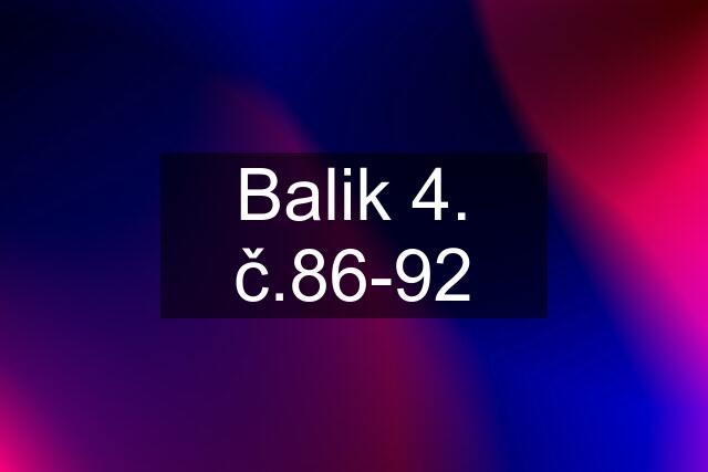 Balik 4. č.86-92