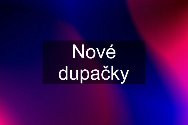 Nové dupačky