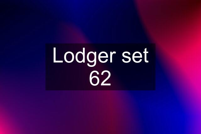 Lodger set 62