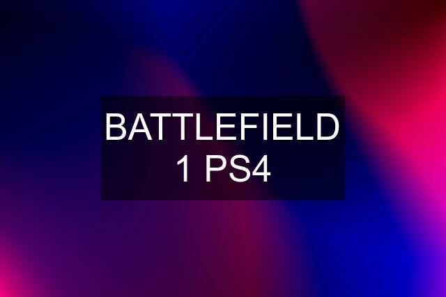 BATTLEFIELD 1 PS4