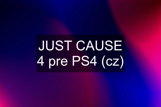 JUST CAUSE 4 pre PS4 (cz)