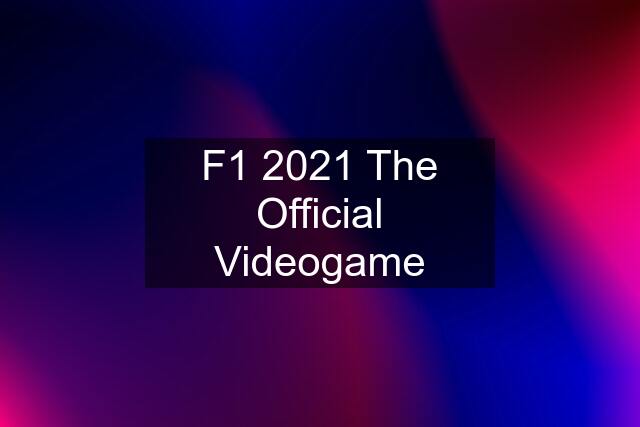 F1 2021 The Official Videogame