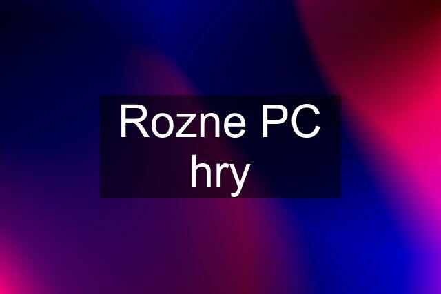 Rozne PC hry