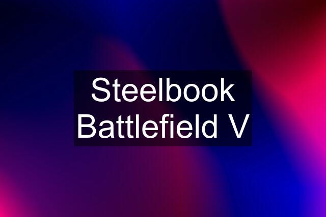 Steelbook Battlefield V