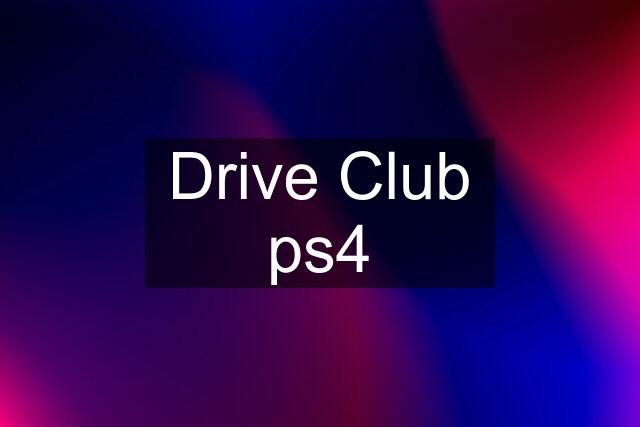 Drive Club ps4