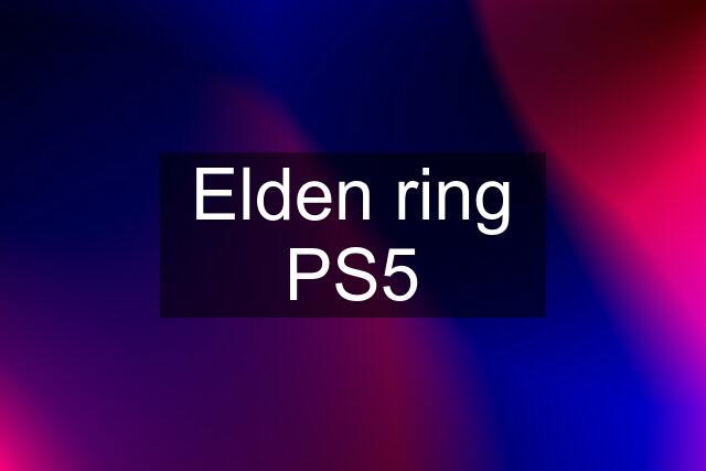 Elden ring PS5