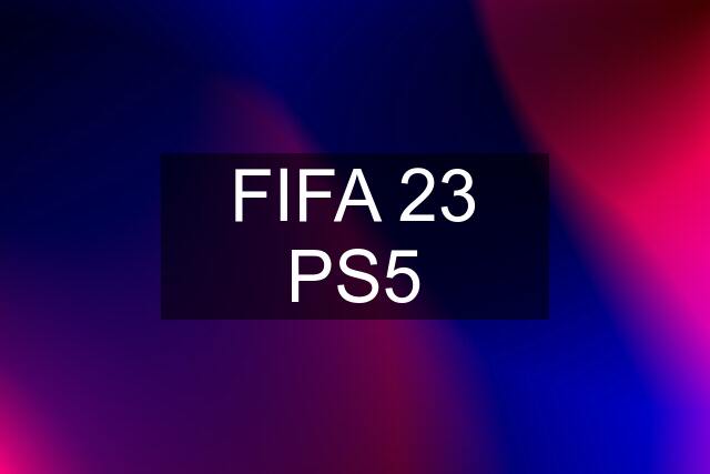 FIFA 23 PS5