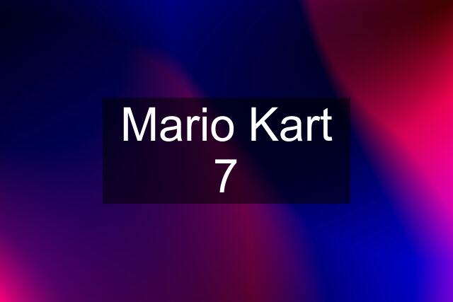 Mario Kart 7