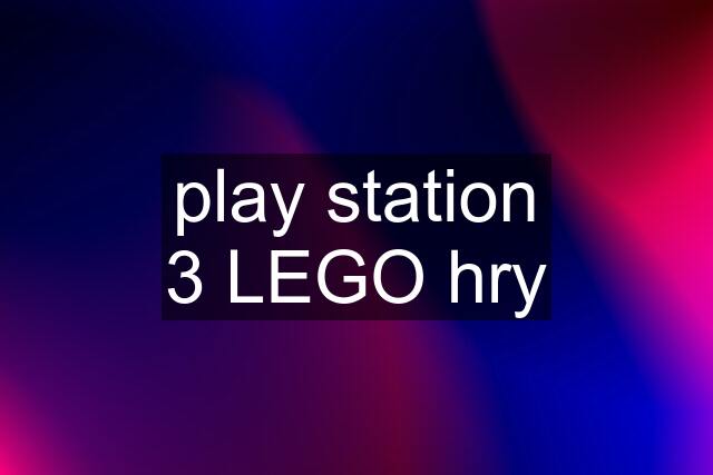 play station 3 LEGO hry