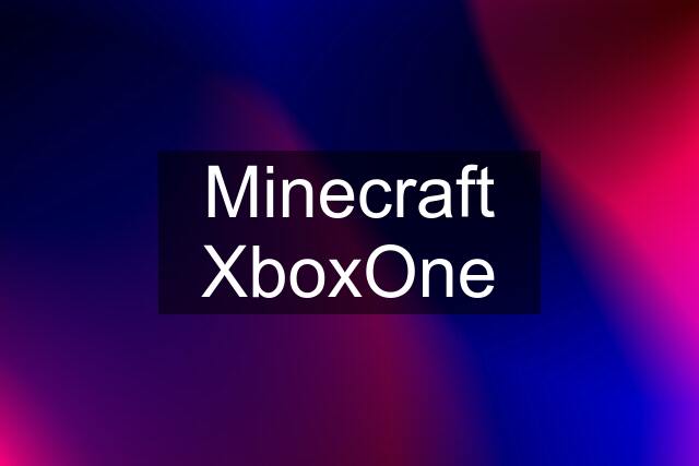 Minecraft XboxOne