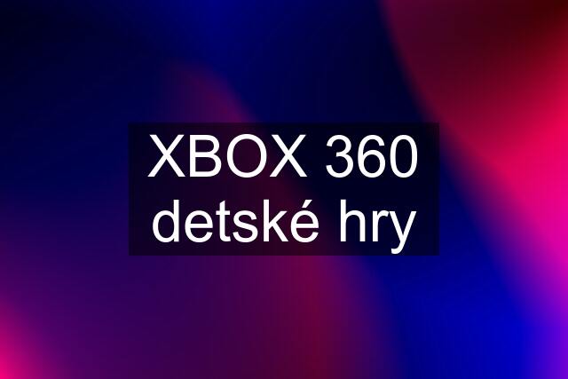 XBOX 360 detské hry