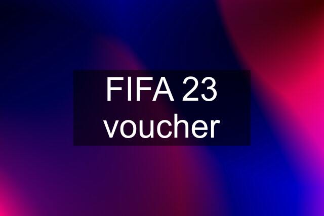 FIFA 23 voucher